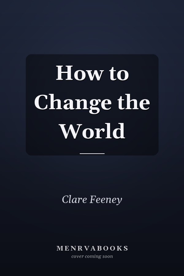 How to Change the World