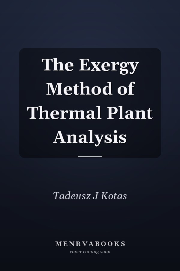 The Exergy Method of Thermal Plant Analysis