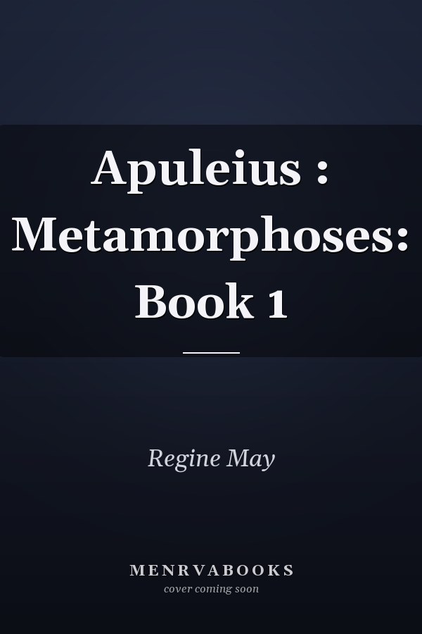 Apuleius : Metamorphoses: Book 1