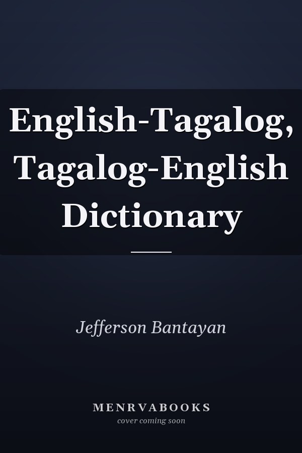 English-Tagalog, Tagalog-English Dictionary