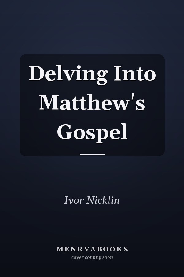 Delving Into Matthew's Gospel