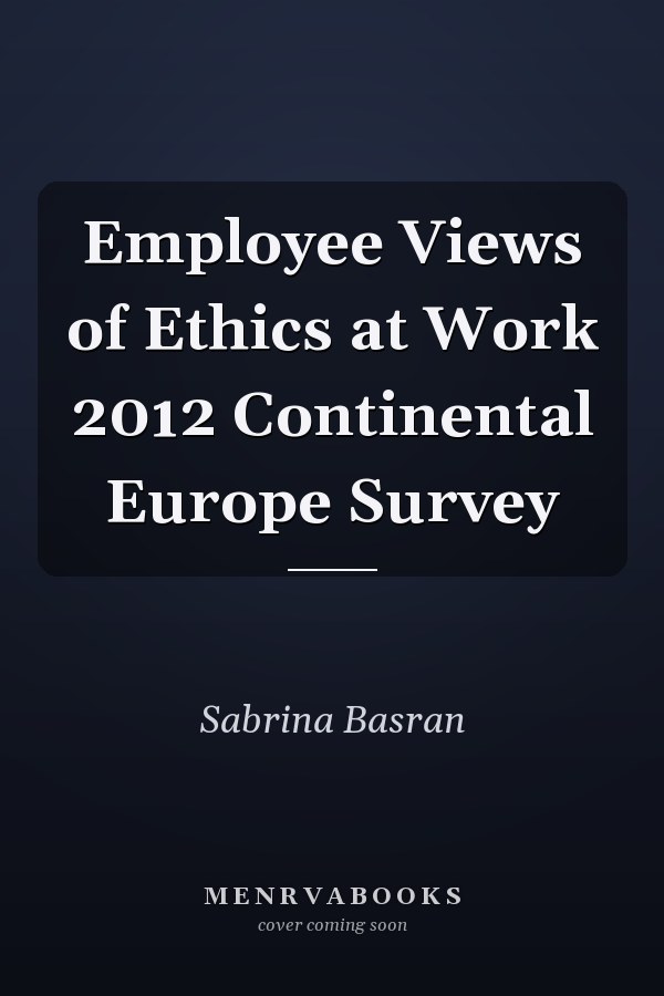 Employee Views of Ethics at Work 2012 Continental Europe Survey