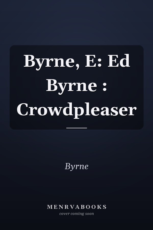 Byrne, E: Ed Byrne : Crowdpleaser