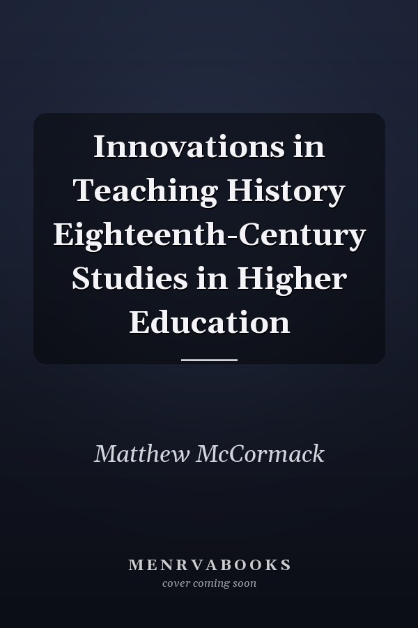 Innovations in Teaching History Eighteenth-Century Studies in Higher Education