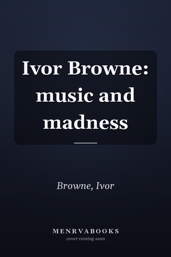 Ivor Browne: music and madness