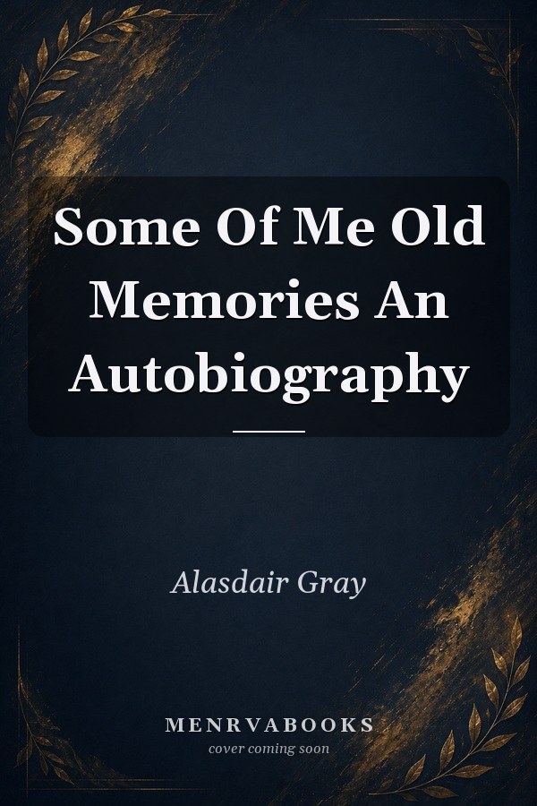 Some Of Me Old Memories An Autobiography