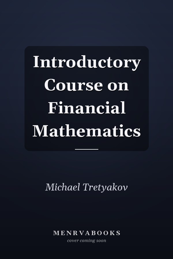 Introductory Course on Financial Mathematics
