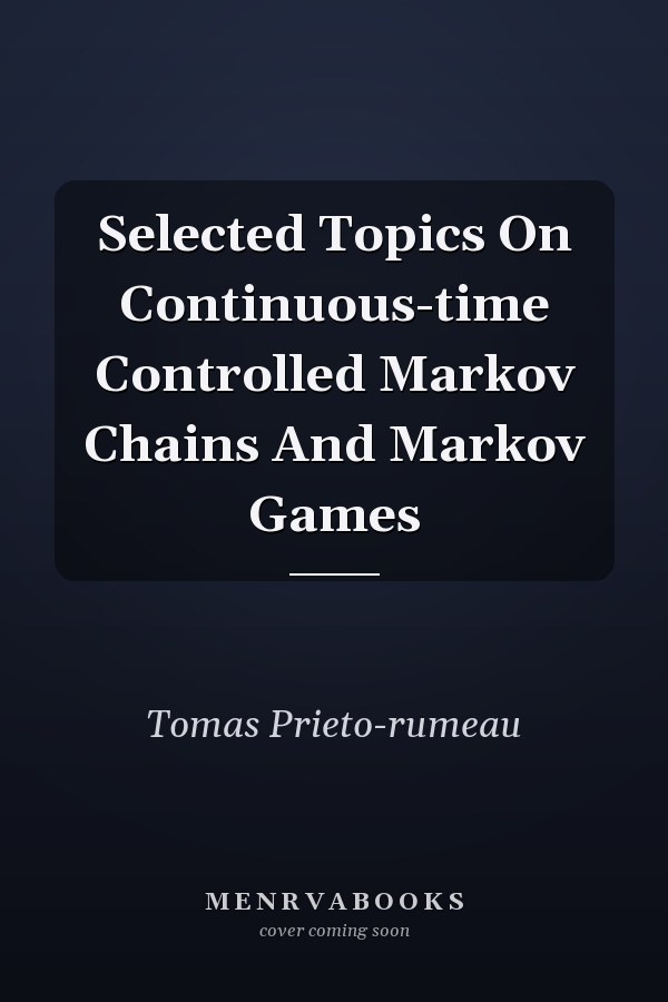 Selected Topics On Continuous-time Controlled Markov Chains And Markov Games