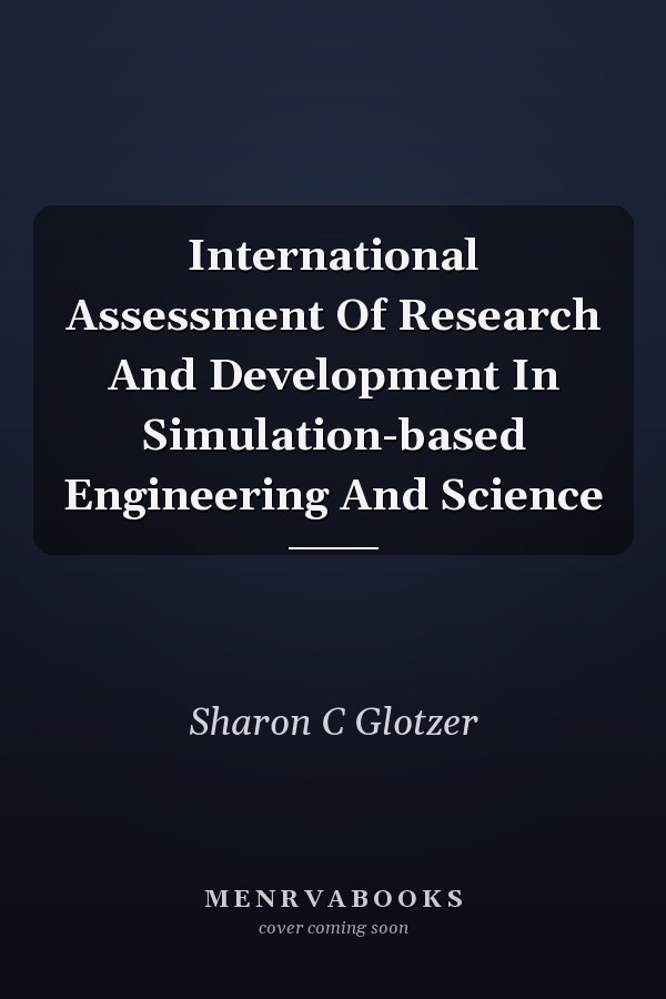 International Assessment Of Research And Development In Simulation-based Engineering And Science