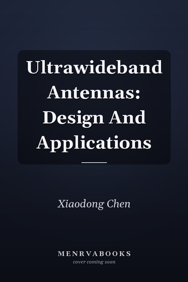 Ultrawideband Antennas: Design And Applications
