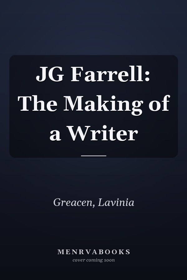 JG Farrell: The Making of a Writer