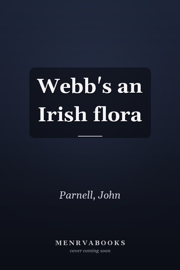 Webb's an Irish flora