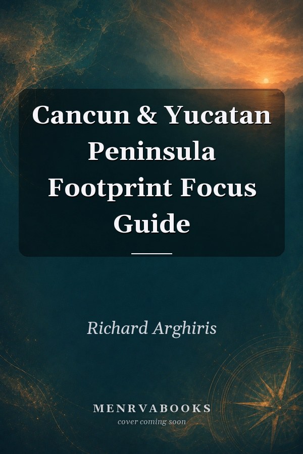 Cancun & Yucatan Peninsula Footprint Focus Guide