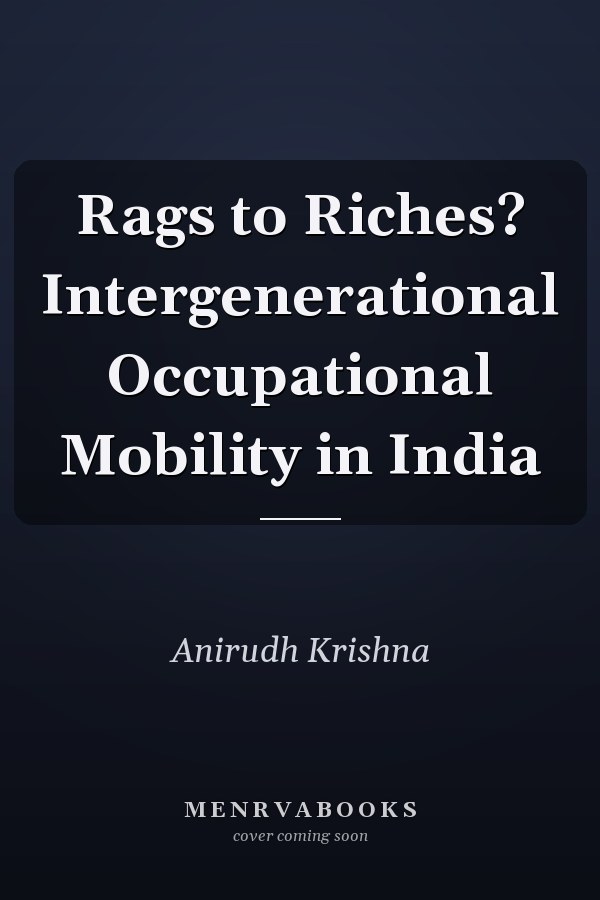 Rags to Riches? Intergenerational Occupational Mobility in India