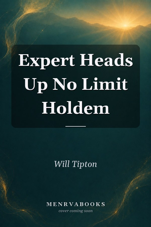 Expert Heads Up No Limit Holdem
