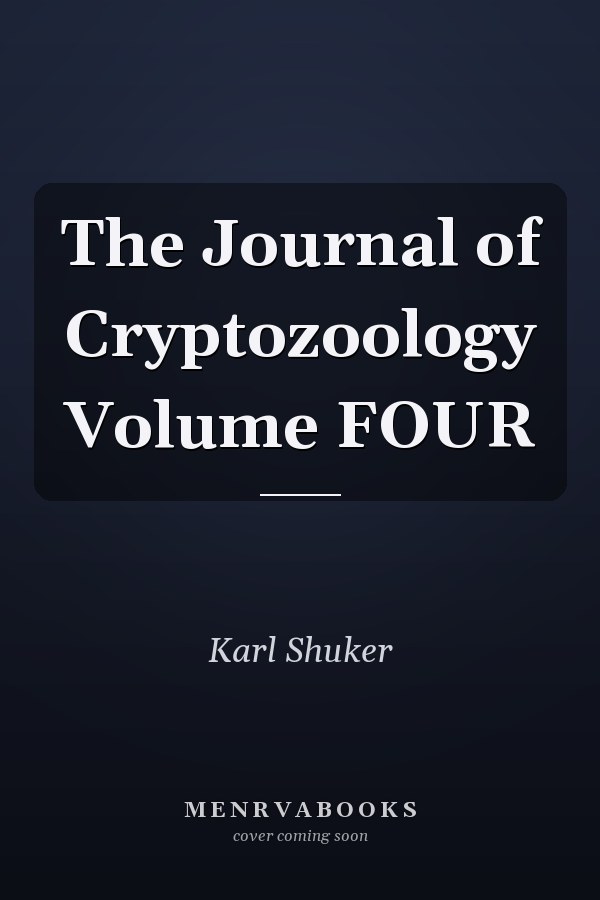 The Journal of Cryptozoology Volume FOUR