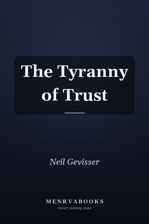 The Tyranny of Trust