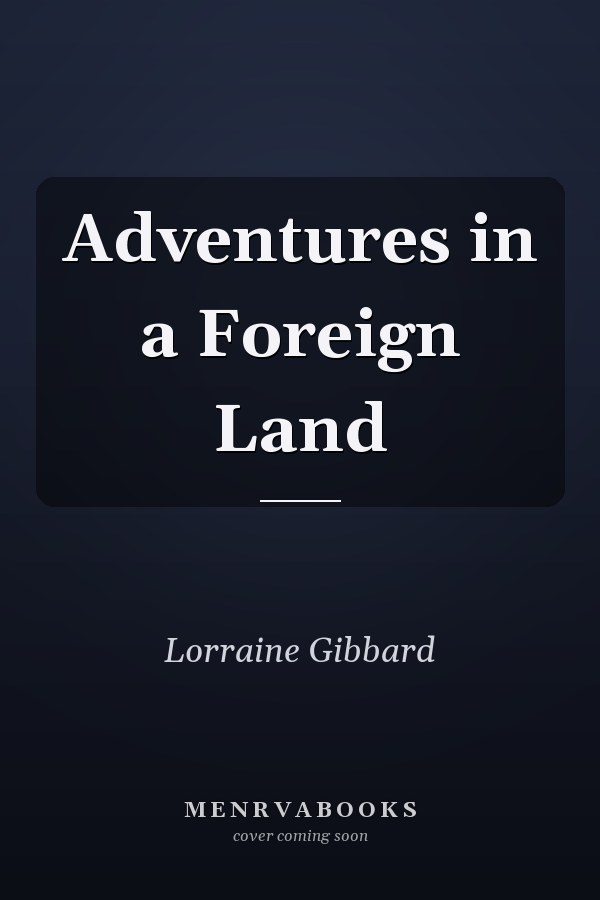 Adventures in a Foreign Land
