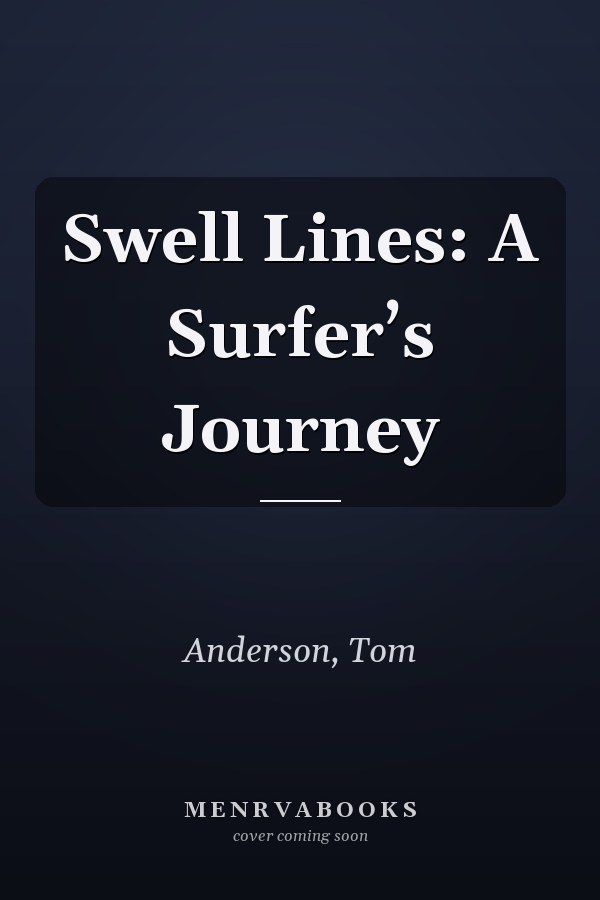Swell Lines: A Surfer’s Journey