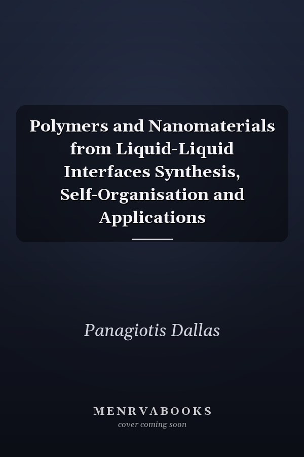 Polymers and Nanomaterials from Liquid-Liquid Interfaces Synthesis, Self-Organisation and Applications