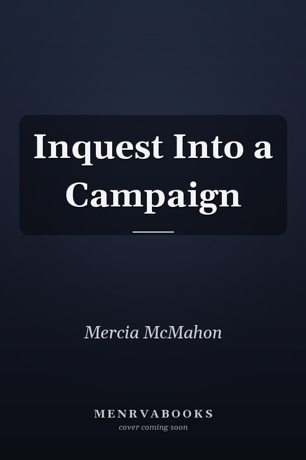 Inquest Into a Campaign