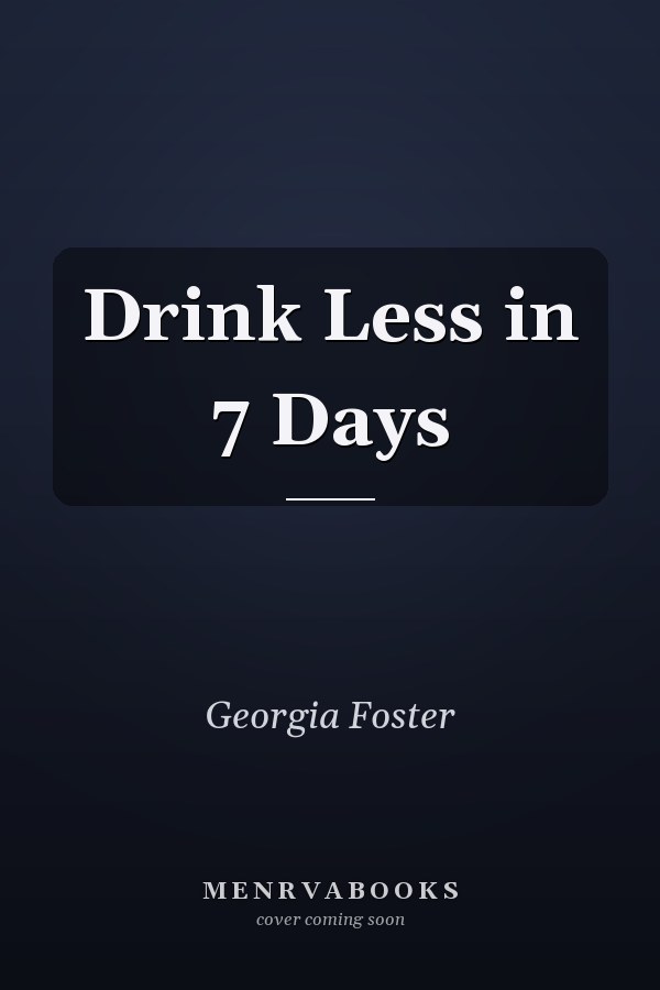 Drink Less in 7 Days