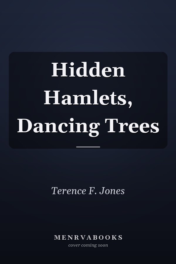 Hidden Hamlets, Dancing Trees