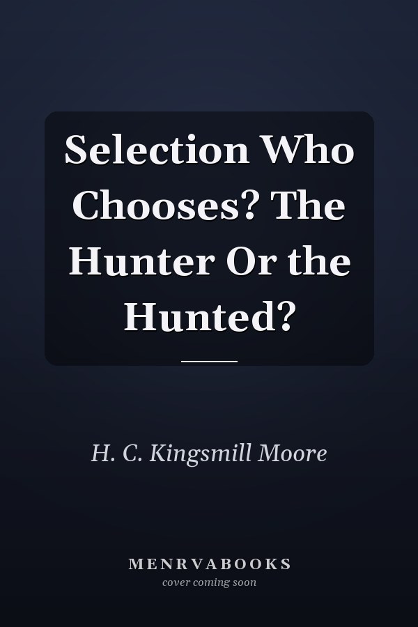 Selection Who Chooses? The Hunter Or the Hunted?