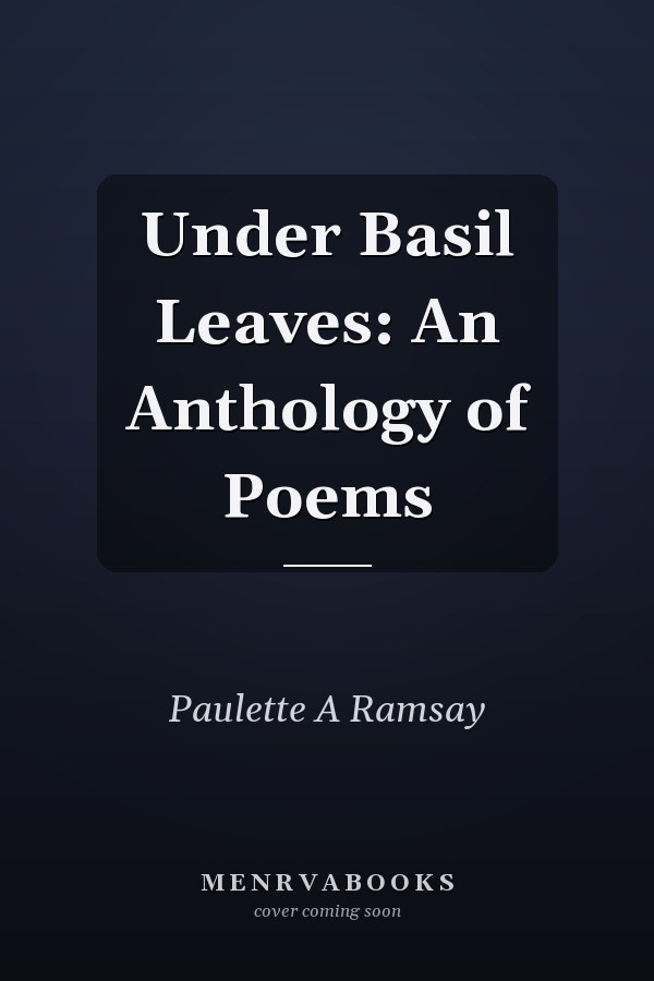 Under Basil Leaves: An Anthology of Poems