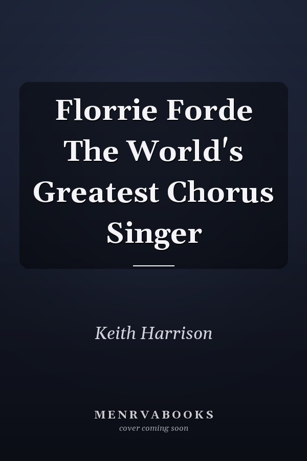 Florrie Forde The World's Greatest Chorus Singer