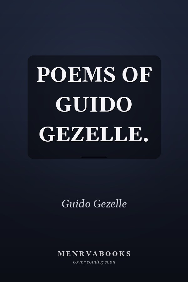 POEMS OF GUIDO GEZELLE.