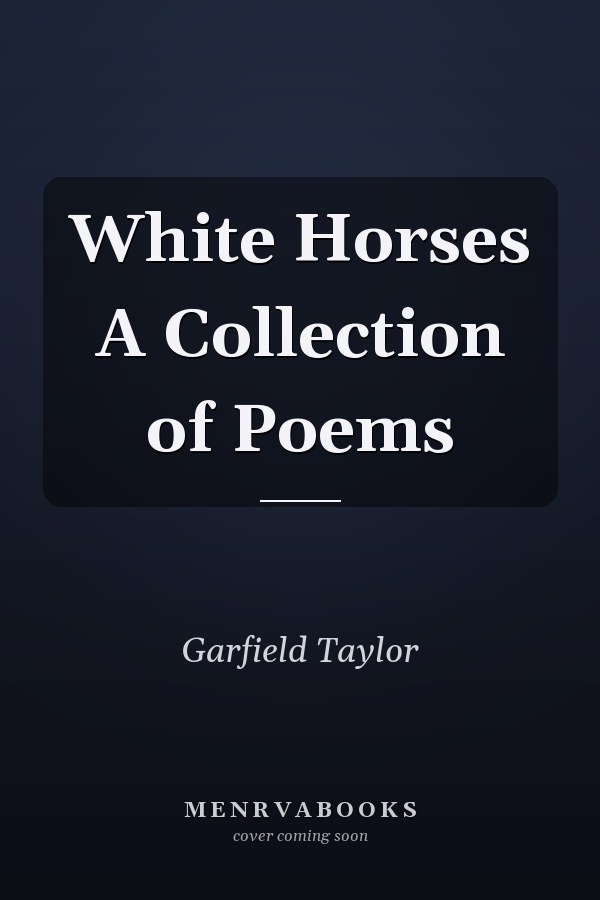 White Horses A Collection of Poems