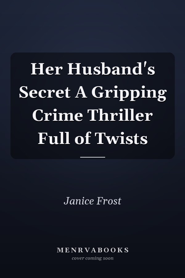 Her Husband's Secret A Gripping Crime Thriller Full of Twists
