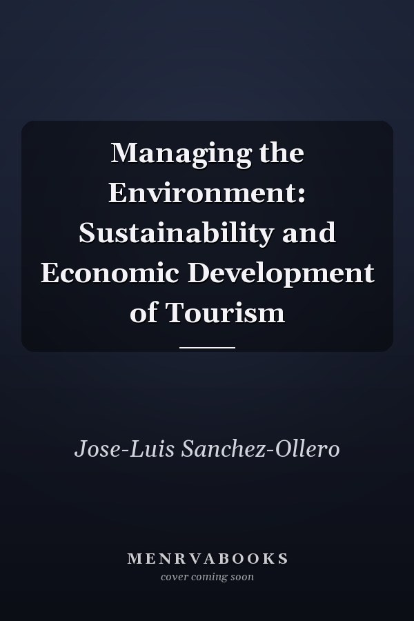 Managing the Environment: Sustainability and Economic Development of Tourism