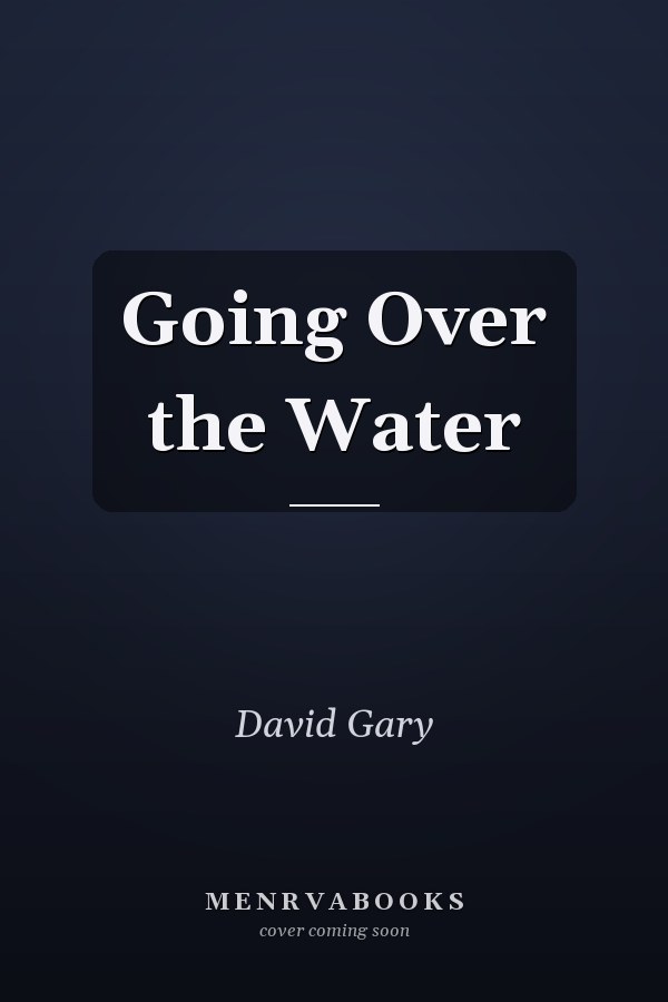 Going Over the Water