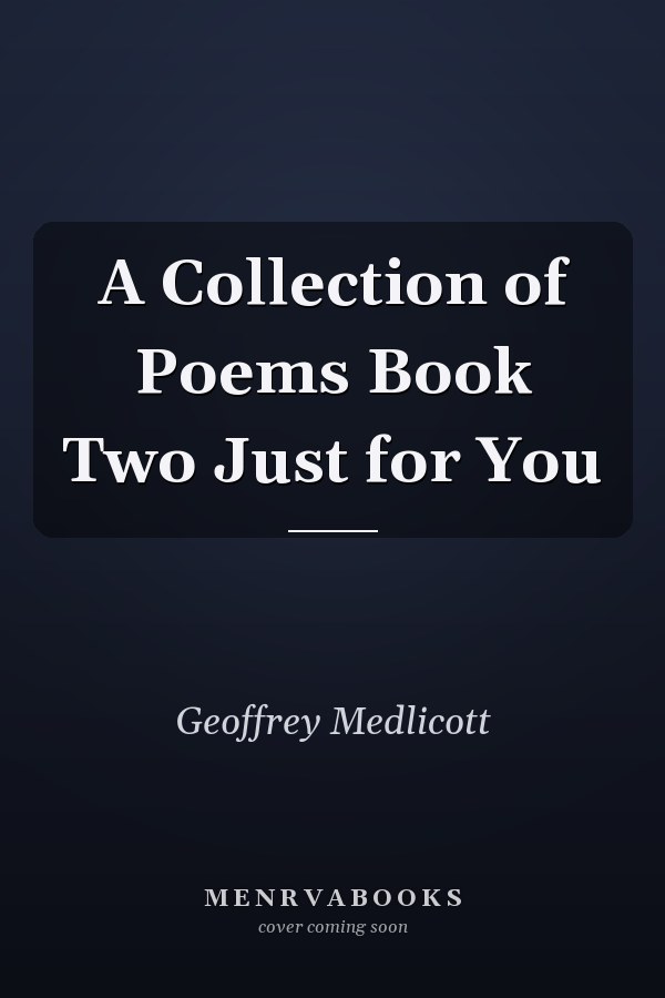 A Collection of Poems Book Two Just for You
