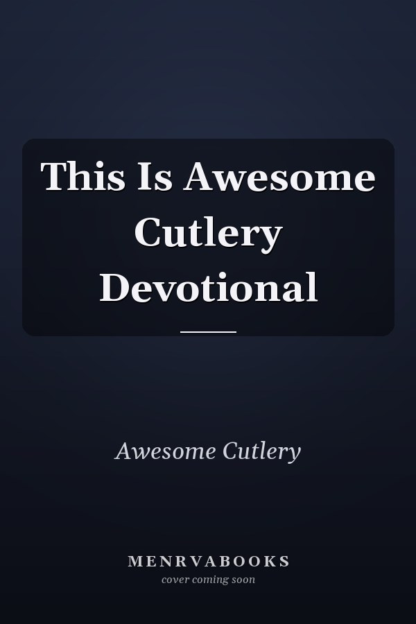 This Is Awesome Cutlery Devotional