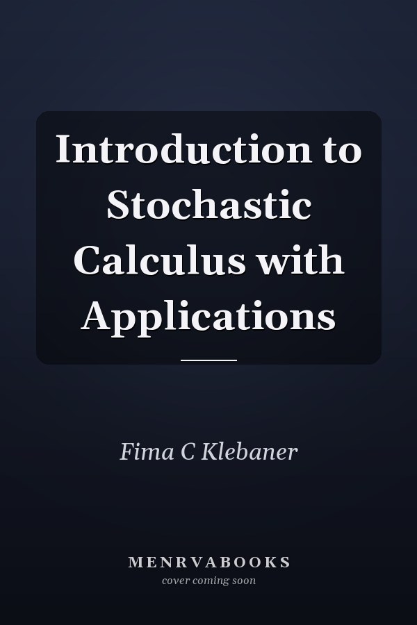 Introduction to Stochastic Calculus with Applications