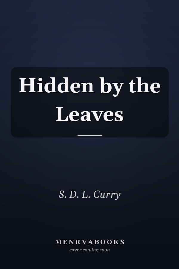 Hidden by the Leaves