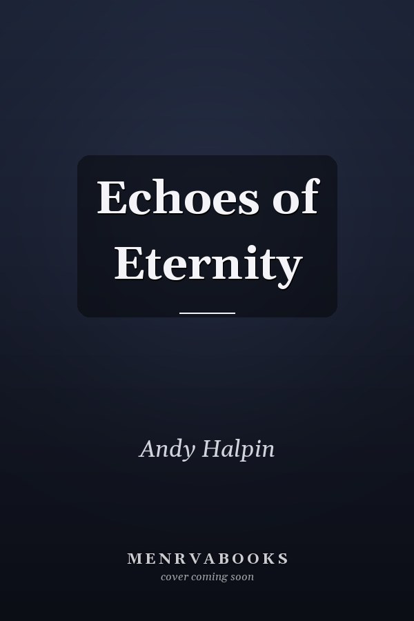 Echoes of Eternity