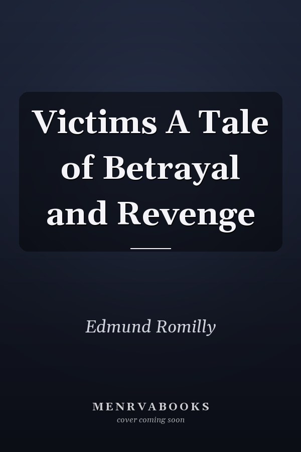 Victims A Tale of Betrayal and Revenge