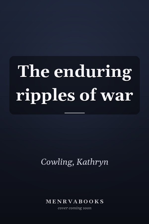 The enduring ripples of war