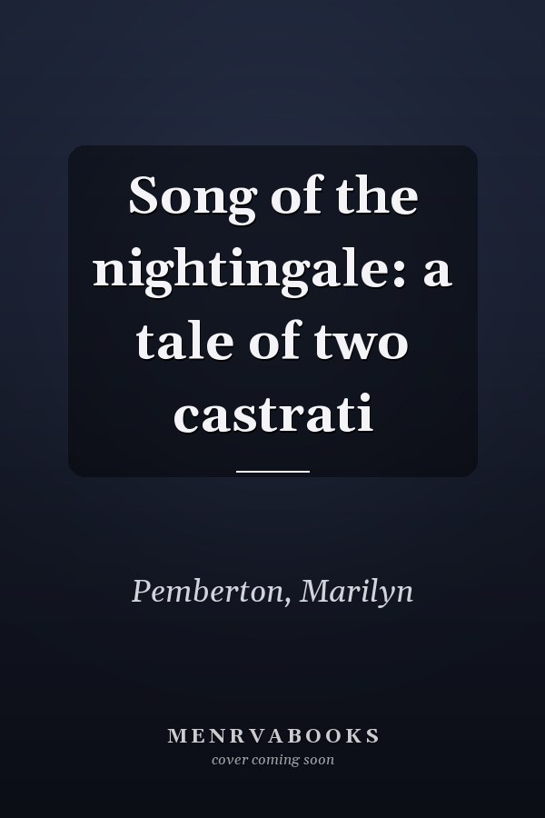 Song of the nightingale: a tale of two castrati