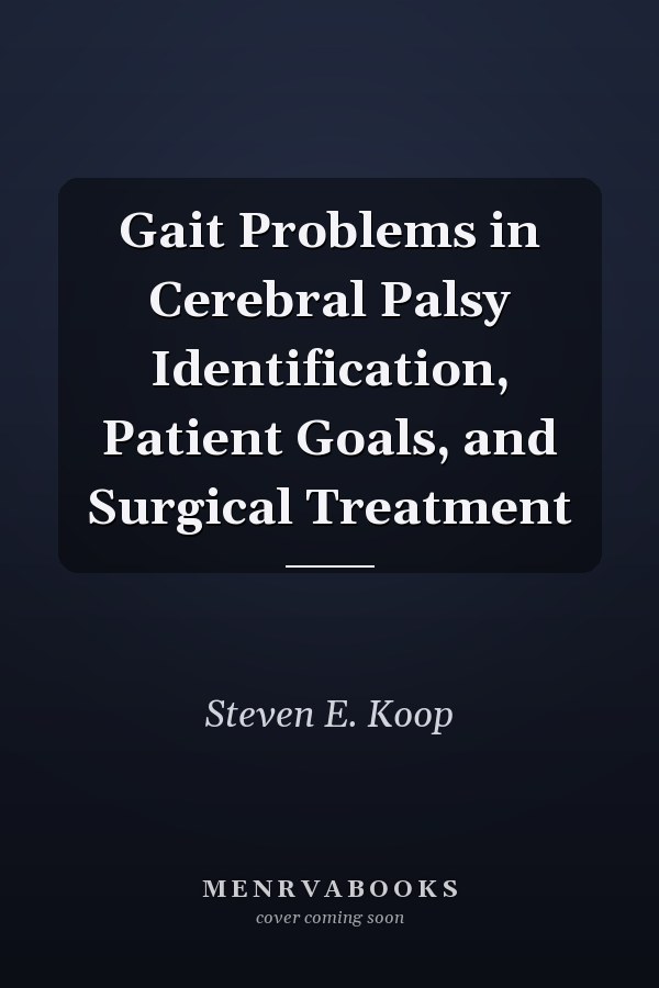 Gait Problems in Cerebral Palsy Identification, Patient Goals, and Surgical Treatment