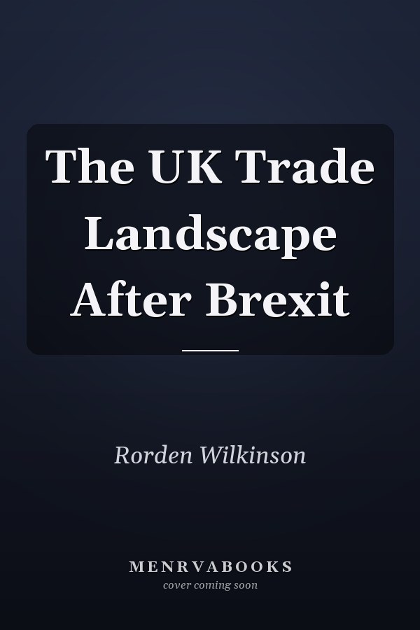 The UK Trade Landscape After Brexit
