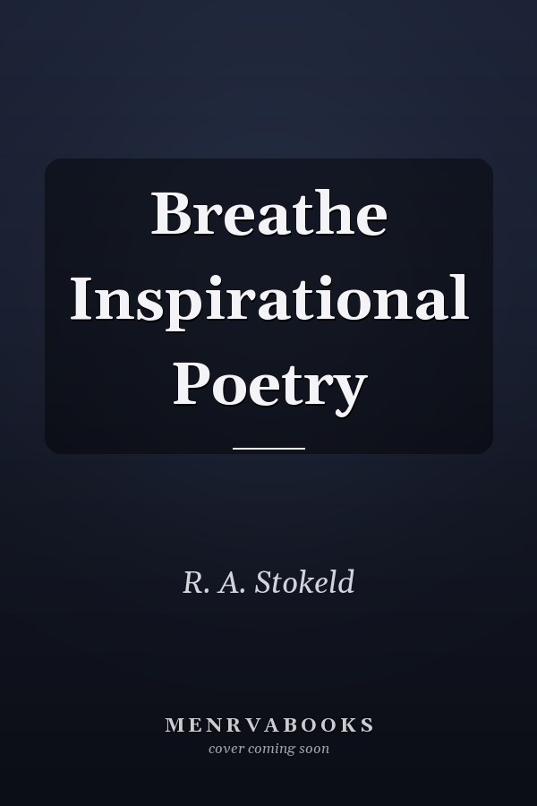 Breathe Inspirational Poetry