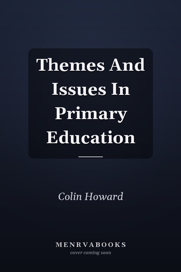 Themes And Issues In Primary Education