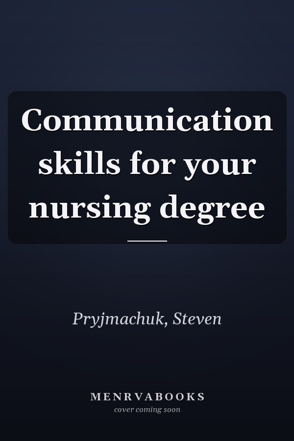 Communication skills for your nursing degree