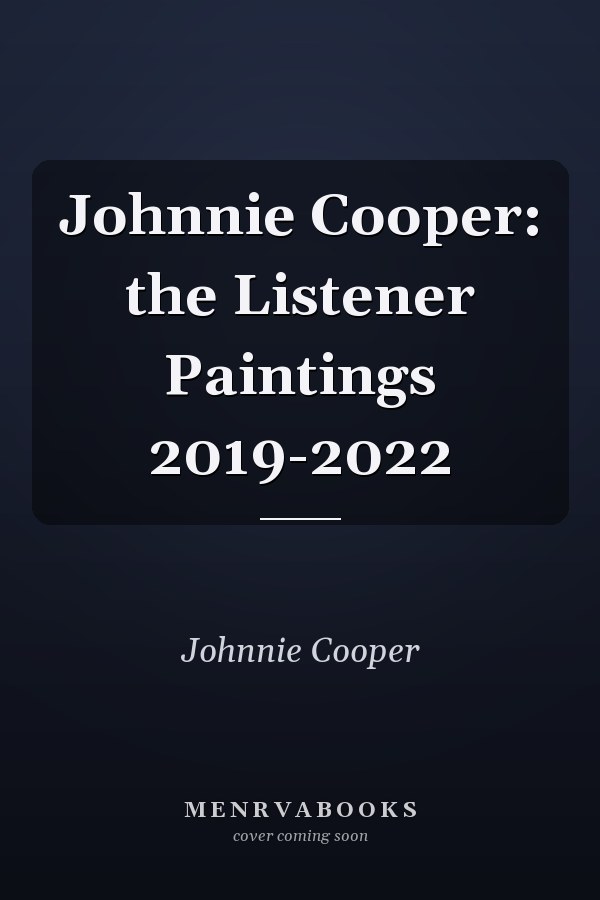 Johnnie Cooper: the Listener Paintings 2019-2022