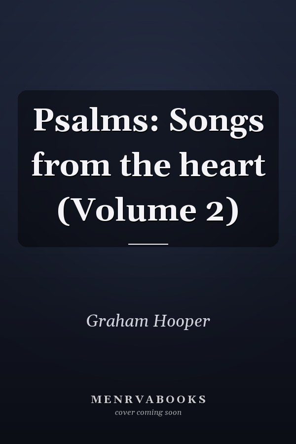 Psalms: Songs from the heart (Volume 2)